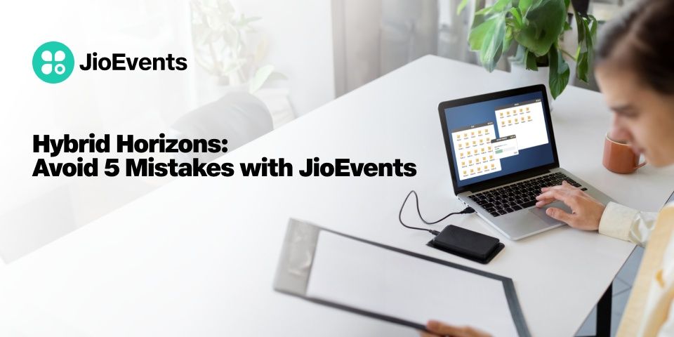 Hybrid Horizons: Avoid 5 Mistakes with JioEvents