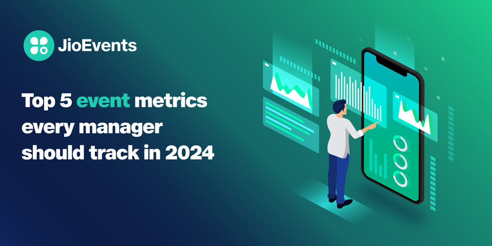 5 Event Metrics that Every Event Manager Should Track in 2024